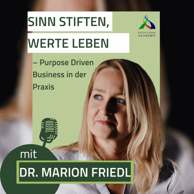 Podcast mit Dr. Marion Friedl: Sinn stiften, Werte leben – Purpose Driven Business in der Praxis