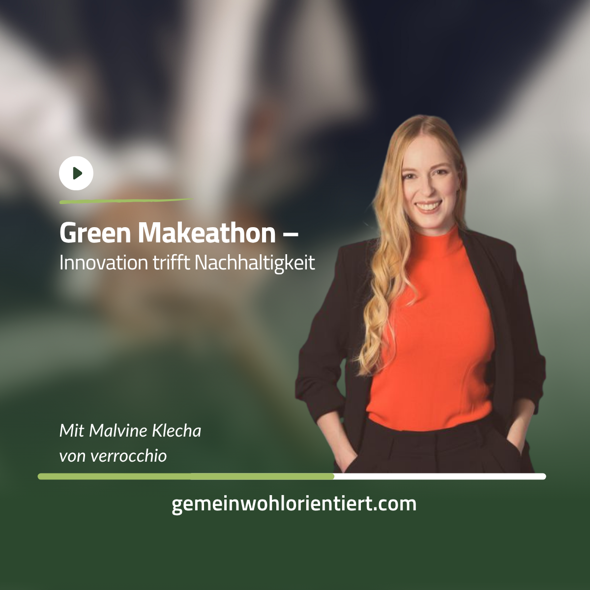 Podcast mit Malvine Klecha: Green Makeathon – Innovation trifft Nachhaltigkeit