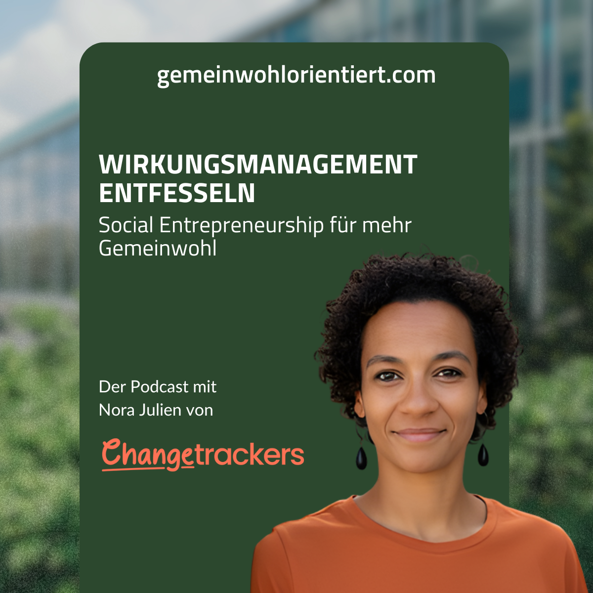 Podcast mit Nora Julien: Wirkungsmanagement entfesseln – Social Entrepreneurship für mehr Gemeinwohl